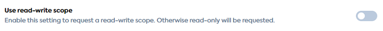 The Use read-write scope toggle, deselected by default. Read Write Scope toggle